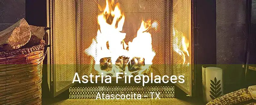  Astria Fireplaces Atascocita - TX