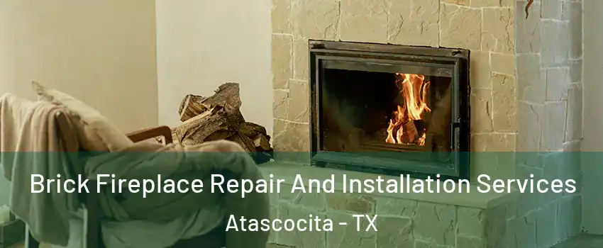  Brick Fireplace Repair And Installation Services Atascocita - TX