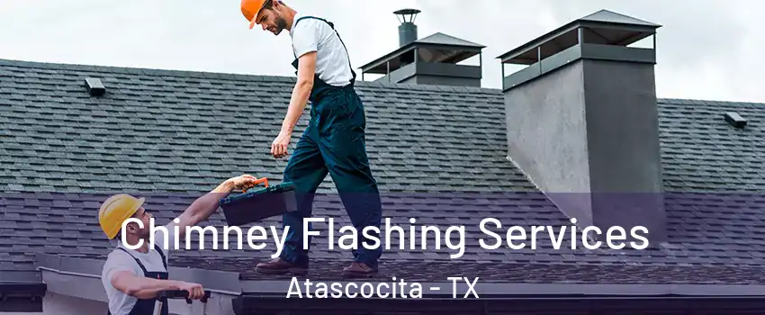 Chimney Flashing Services Atascocita - TX