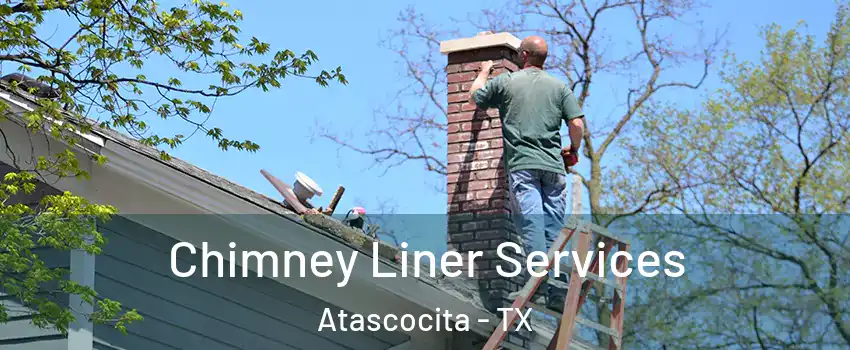  Chimney Liner Services Atascocita - TX