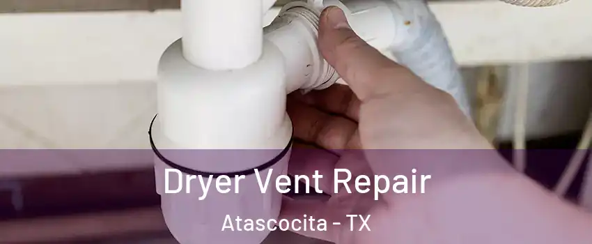  Dryer Vent Repair Atascocita - TX