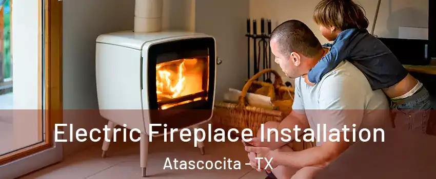  Electric Fireplace Installation Atascocita - TX