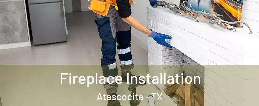  Fireplace Installation Atascocita - TX