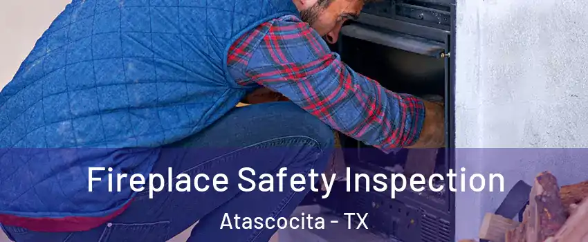  Fireplace Safety Inspection Atascocita - TX