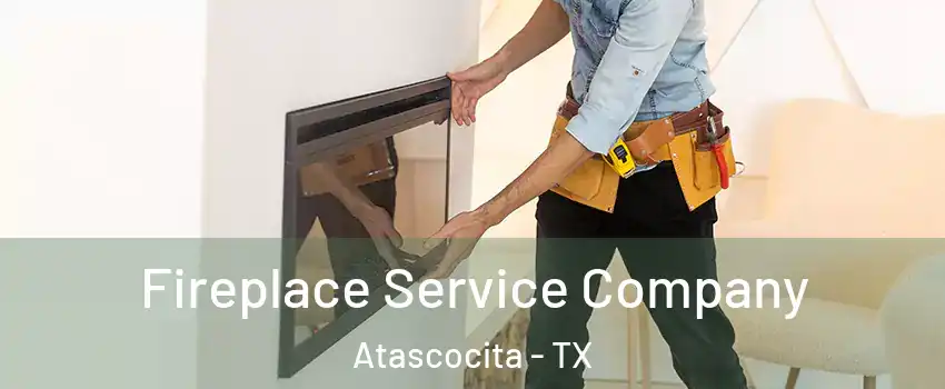 Fireplace Service Company Atascocita - TX