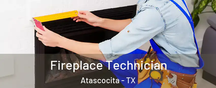 Fireplace Technician Atascocita - TX