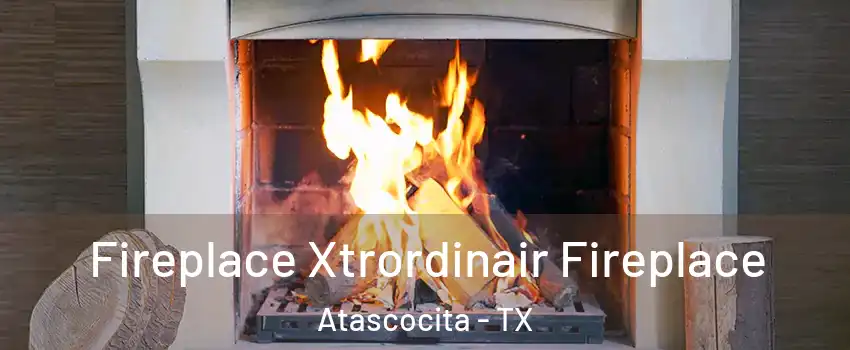  Fireplace Xtrordinair Fireplace Atascocita - TX