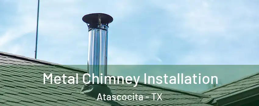  Metal Chimney Installation Atascocita - TX