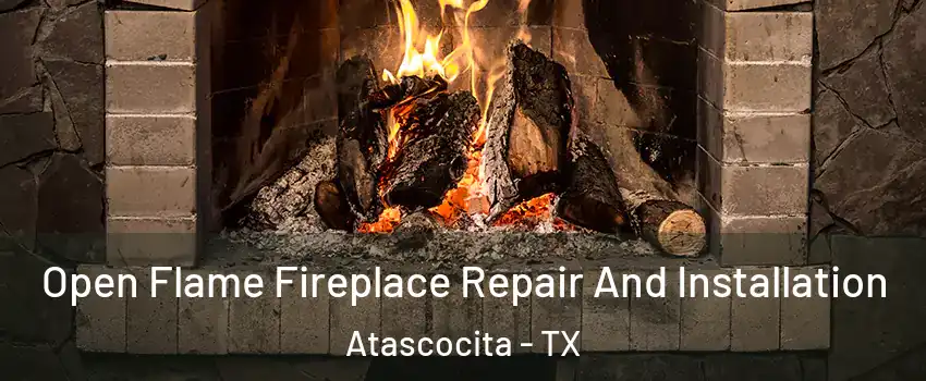  Open Flame Fireplace Repair And Installation Atascocita - TX