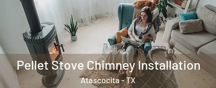  Pellet Stove Chimney Installation Atascocita - TX