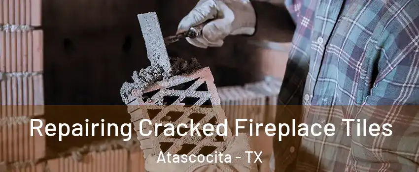  Repairing Cracked Fireplace Tiles Atascocita - TX
