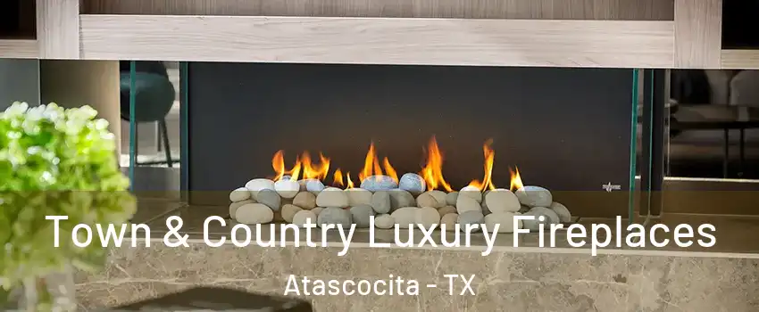  Town & Country Luxury Fireplaces Atascocita - TX