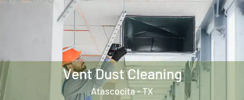  Vent Dust Cleaning Atascocita - TX